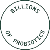 Billions of probiotics